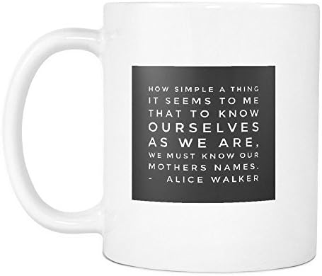 ספל קפה מצחיק, כמה דבר פשוט נראה לי שכדי להכיר את עצמנו כמונו, עלינו להכיר את שמות האמהות שלנו. , קרמיקה לבנה,