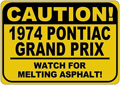 1974 74 פונטיאק גרנד פרי זהירות נמס שלט אספלט - 12X18 אינץ '