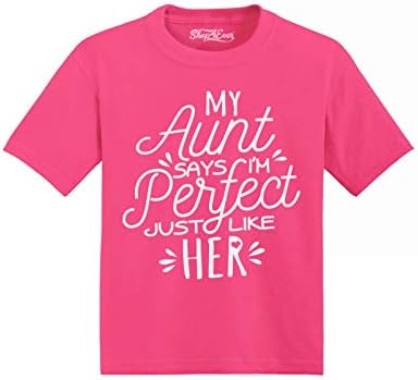 Shop4ever דודה שלי אומרת שאני מושלמת בדיוק כמו חולצת הכותנה הפעוט שלה